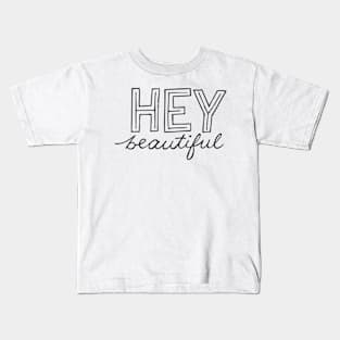 HEY beautiful Kids T-Shirt